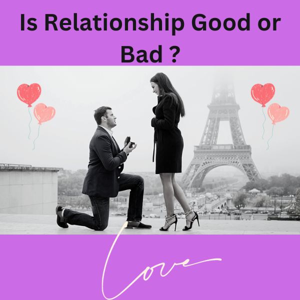 Is relationship good or bad